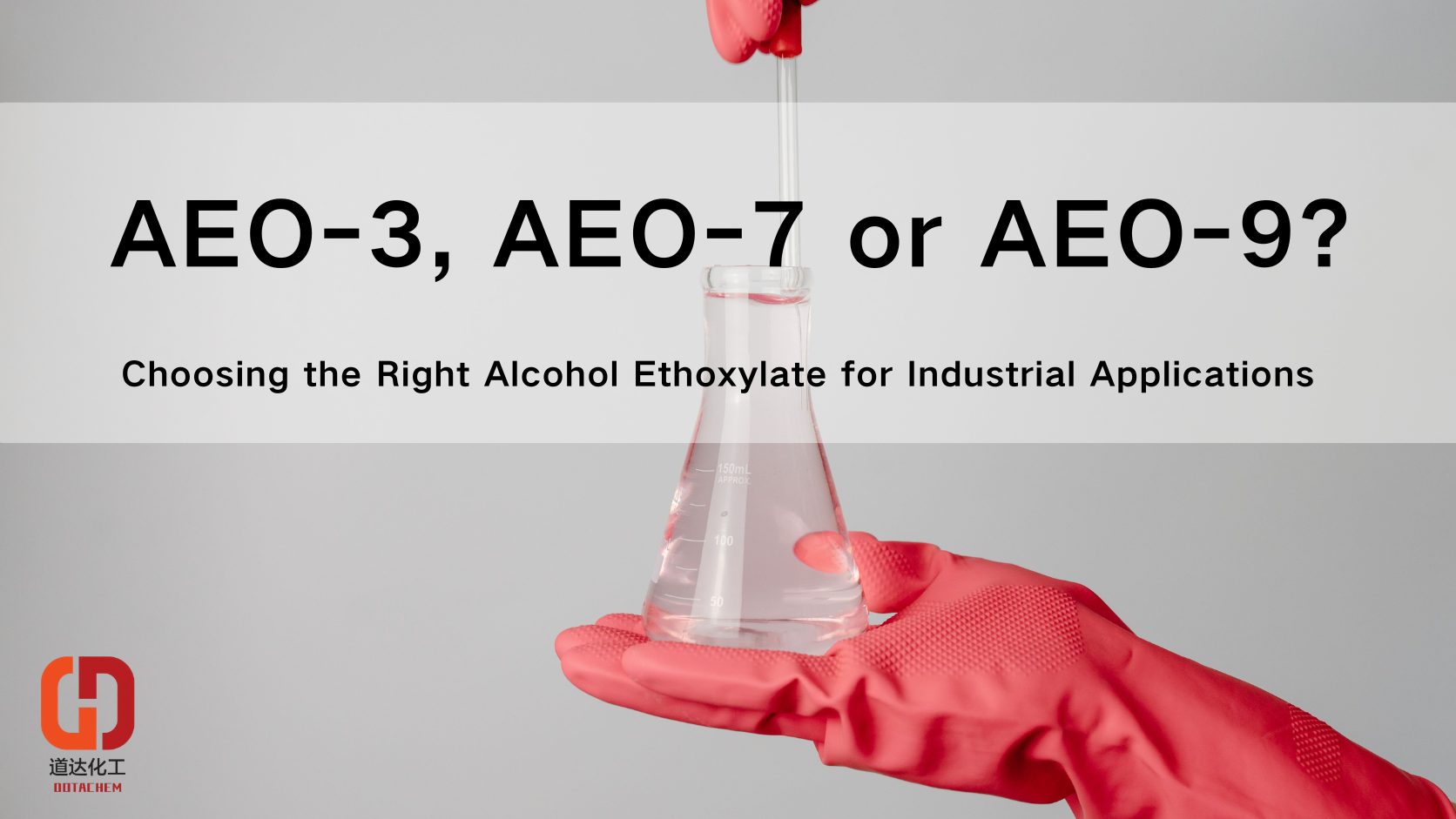 AEO-3, AEO-7 atau AEO-9? Memilih Ethoxylate Alkohol yang Tepat untuk Aplikasi Perindustrian